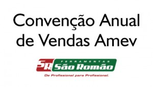 Ferramentas São Romão participa da Convenção Anual da AMEV Atacadista.